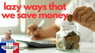 Lazy ways that we save money #costofliving #extremefrugality #prepperpantry #emergencyextremebudget