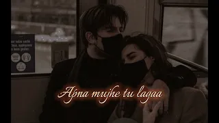 Apna mujhe tu lagaa | slowed and reverb | axonnaru