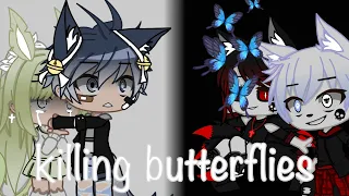 killing butterflies |•GLMV&GCMV•| ~gacha life & gacha club~