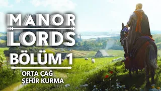 MANOR LORDS | ORTA ÇAĞ ŞEHİR KURMA OYUNU | Bölüm 1