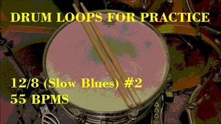 Drum Loops for Practice 12/8 Slow Blues #2-55bpm