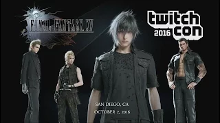 Final Fantasy 15 Twitchcon 2016 Gameplay Walkthrough - Final Fantasy XV Twitchcon 2016