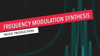 FM Synthesis Tutorial | Create a Sound With FM Synthesis | Ableton Live | Berklee Online