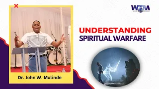 SPIRITUAL WARFARE TEACHING WITH DR. JOHN MULINDE