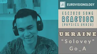 ESC2020 Song Reaction - Ukraine - "Solovey" - Go_A (Physics UKR20)