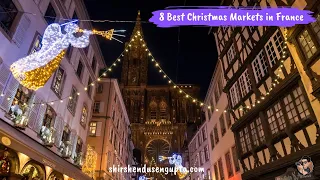 8 Best Christmas Markets in France | 8 Top Destinations to Visit in France at Christmas