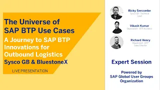 The Universe of SAP BTP Use Cases – A Journey to SAP BTP Innovations - Sysco GB & Bluestonex