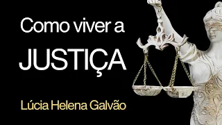 COMO VIVER A JUSTIÇA? (Aula da série "Formaçao em Valores") -  Lúcia Helena Galvão de Nova Acrópole