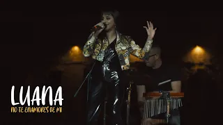 LUANA - No te enamores de mi (Video Oficial)