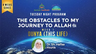 The Obstacles to My Journey to Allah: Dunya (This Life)