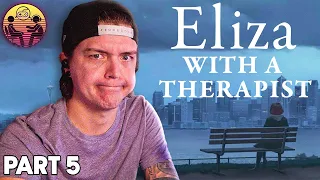 Eliza with a Therapist: Part 5