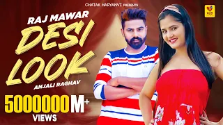 Desi Look (Official Video) | Raj Mawar, Anjali Raghav, Sunny | Attitude | New Haryanvi Song 2024