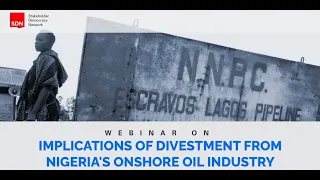 Panel discussion on the implications of divestment from Nigeria's onshore oil industry