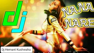 Na Na Na Nare Nare Na-Dj Remix Song💞Punjabi Remix💞Dardi Rab Rab Kardi💞Dj Hemant Kushwaha