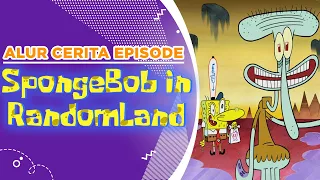 Alur Cerita Episode "SpongeBob in RandomLand" kenapa sangat Aneh & Seram?