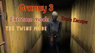 Granny 3 The Twins mode in Extreme mode Train Escape,less than 9 minutes, preset 2,1 Day