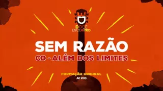 Doce Encontro - Sem Razão #AlémDosLimites (2004)