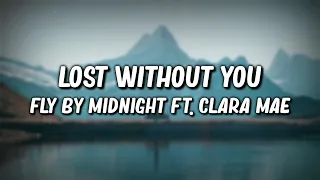 Fly By Midnight - Lost Without You Ft. Clara Mae (Lyrics Video)