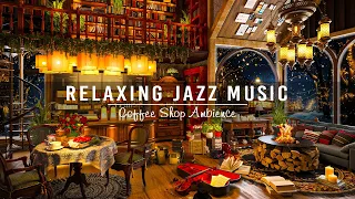 Soothing Jazz Instrumental Music ☕ Relaxing Jazz Music & Cozy Coffee Shop Ambience for Study, Unwind