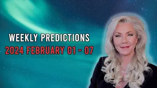 Weekly Predictions 2024 February 01 - 07