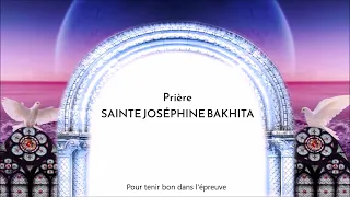 Prière à Sainte Joséphine Bakhita - Pour tenir bon dans les épreuves de la vie