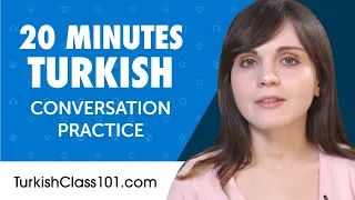 20 Minutes of Turkish Conversation Practice for Everyday Life | Do You Speak Turkish?