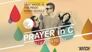 Lilly Wood & The Prick vs Robin Schulz - Prayer In C (DJ Katch Remix)