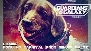 Ehamic - Koinu No Carnival {Guardians Of The Galaxy Vol. 3 OST}