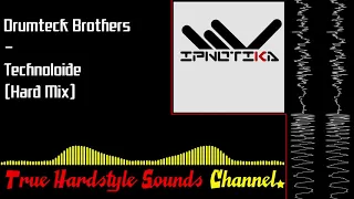 Drumteck Brothers - Technoloide (Hard Mix)