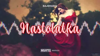 BAJERANCI - Nastolatka (Nowateq Bootleg) 2022