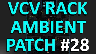 VCV Rack Ambient Patch #28