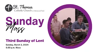 Third Sunday of Lent, 5:30 p.m. Mass, March 3, 2024