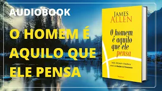 O HOMEM É AQUILO QUE ELE PENSA I AUDIOBOOK COMPLETO