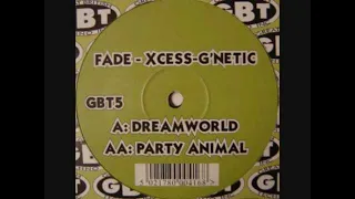 FADE XCESS-G-NETIC - DREAMWORLD