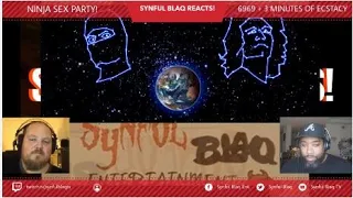 Synful Blaq Reacts - Ninja Sex Party - 6969 and 3 Minutes of Ecstasy