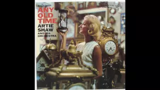 Artie Shaw And His Orchestra ‎– Any Old Time   Full Album GMB
