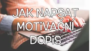 Jak napsat MOTIVAČNÍ DOPIS?