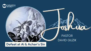 Defeat at Ai & Achan's Sin – Joshua 7