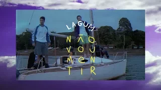 Lagum - Não Vou Mentir (Clipe Oficial)