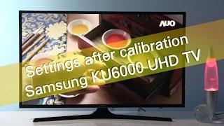 Samsung 40KU6072 KU6000 UHD TV settings after calibration