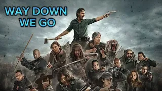 The Walking Dead ||Way Down We Go|| Tribute || Edit