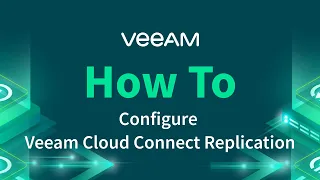 How to configure Veeam Cloud Connect Replication