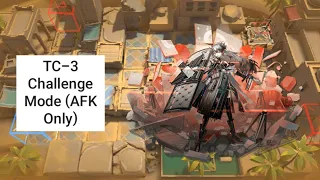 [Arknights] TC-3 Challenge Mode (AFK Only)