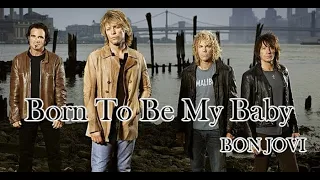 Born To Be My Baby - Special PV Version Mix / Bon Jovi