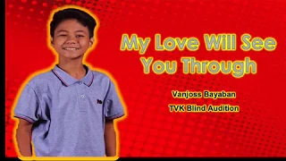 Vanjoss Bayaban - My Love Will See You Through Lyrics | The Voice Kids Philippines Blind Auditions