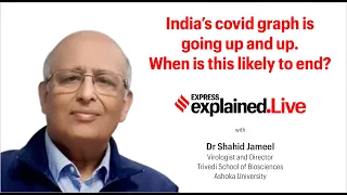 Explained: India’s covid graph is going up. When is this likely to end? with Dr Shahid Jameel