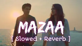 MAZAA [ Slowed + Reverb ] B Praak & Jaani | LoveShineVibes