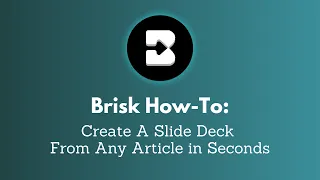 How to Create Slides Presentations in Seconds with the Free Brisk Chrome Extension