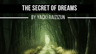 The Secret of Dreams By Yacki Raizizun - Complete Audiobook (Unabridged & Navigable)