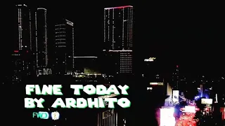 Ardhito Pramono | Fine Today (Video lyrics - HQ)